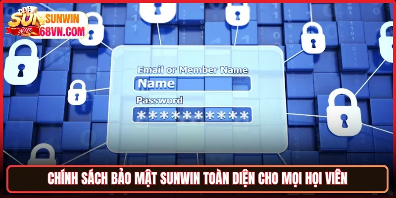 Chính sách bảo mật Sunwin toàn diện cho mọi họi viên