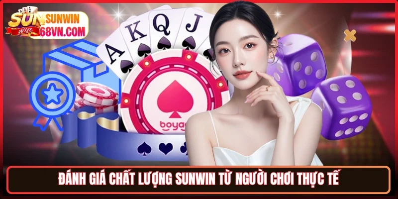 Đánh giá chất lượng Sunwin từ người chơi thực tế
