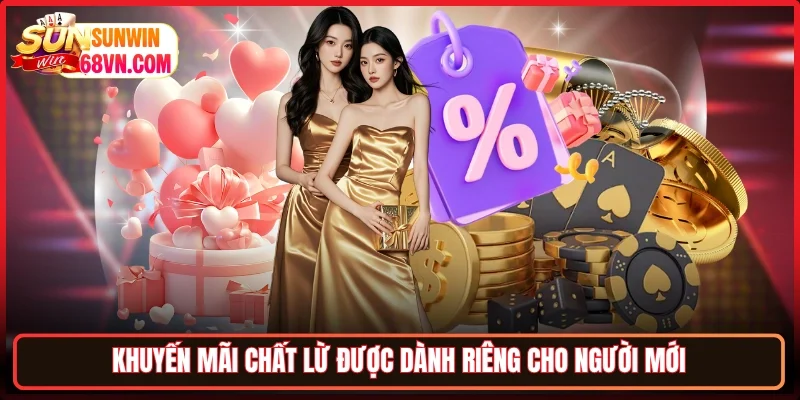 Khuyến mãi chất lừ được dành riêng cho người mới