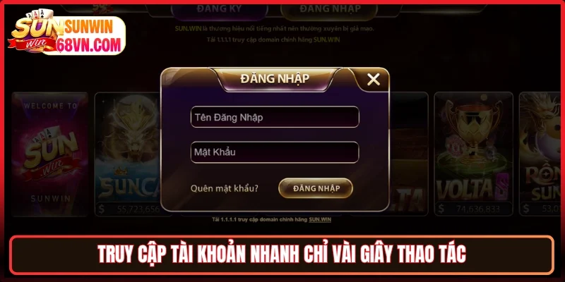 Truy cập tài khoản nhanh chỉ vài giây thao tác
